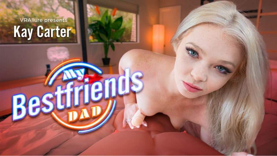 My Best Friend S Dad Kay Carter Vr Porn Povr