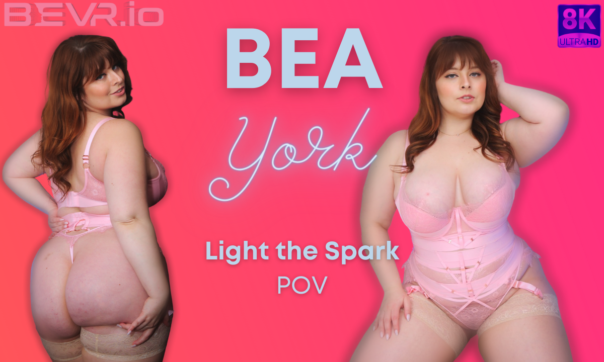 Light The Spark Bea York Bea York Vr Porn Povr