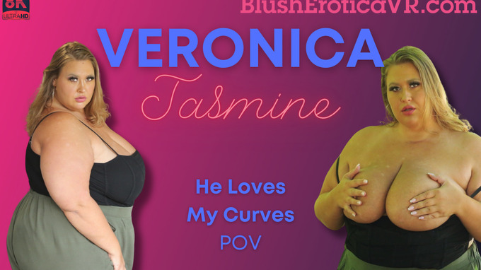 Veronica Jasmine - He Loves My Curves