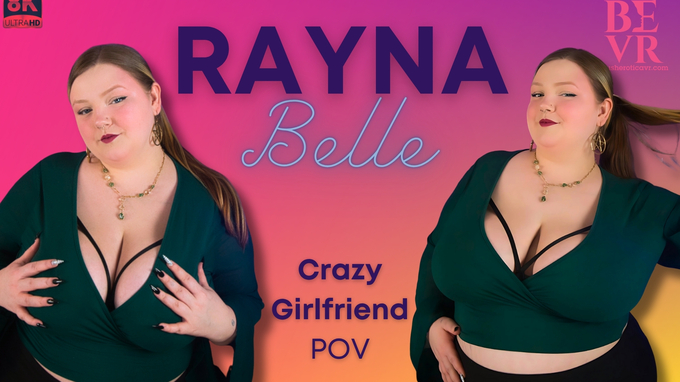 Rayna Belle - Crazy Girlfriend